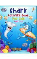 Shark Activity Book For Kids Ages 4-8: Cute Beautiful Funny Shark Activity Book For Kids - A Fun Kid Workbook Game For Learning, Coloring, Dot To Dot, Mazes, and More!