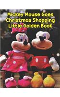 Mickey Mouse Goes Christmas Shopping Little Golden Book: Mickey Mouse Goes Christmas Shopping Little Golden Book. Perfect Gift for Kids And Adults That Love Mickey Mouse Comic With Over 20 Pages - 8.5" x 1
