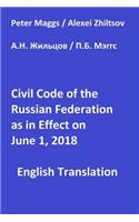 Civil Code of the Russian Federation as in Effect June 1, 2018