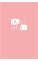 Don't Quit / Do It