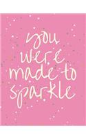 You Were Made to Sparkle: Large Horizontal 12 Month Motivational and Inspirational Calendar Planner for 2019 (Us Holiday Edition)
