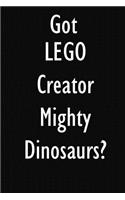 Got LEGO Creator Mighty Dinosaurs?: LEGO Creator Mighty Dinosaurs Diary Journal