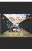 Allow me to be Frank