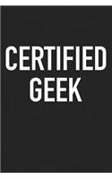 Certified Geek: A 6x9 Inch Matte Softcover Journal Notebook with 120 Blank Lined Pages and a Funny Nerd Cover Slogan