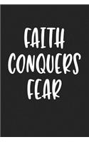 Faith Conquers Fear: A 6x9 Inch Matte Softcover Journal Notebook with 120 Blank Lined Pages and an Positive Christian Bible Faith Cover Slogan