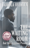 Waiting Room and The Christmas Present