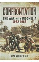 Confrontation: The War with Indonesia 1962-1966