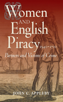 Women and English Piracy, 1540-1720: Partners and Victims of Crime