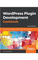 Wordpress Plugin Development Cookbook - Second Edition: Create powerful plugins to extend the world's most popular CMS