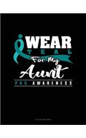 I Wear Teal for My Aunt - Pkd Awareness: Unruled Composition Book(533 Unruled Composition Book)