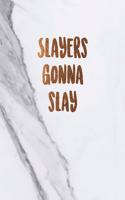 Slayers gonna slay