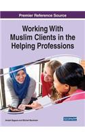 Working With Muslim Clients in the Helping Professions