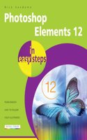 Photoshop Elements 12 in Easy Steps: For Windows and Mac