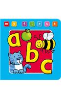 My First ABC Board Book: Bright and Colorful First Topics Make Learning Easy and Fun.