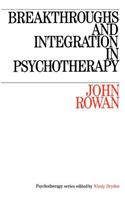 Breakthroughs and Integration in Psychotherapy: (Psychotherapy)