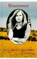 Bittersweet: The Clifford T. Ward Story
