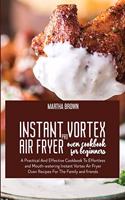 Instant Vortex Pro Air Fryer Oven Cookbook For Beginners