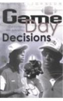 Game Day Decisions