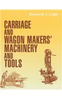 Carriage and Wagon Makers' Machinery and Tools
