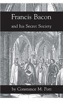 Francis Bacon And His Secret Society
