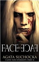 Face To Face: Volume 2 (I Give You Eternity)
