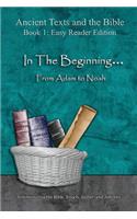 In The Beginning... From Adam to Noah - Easy Reader Edition: Synchronizing the Bible, Enoch, Jasher, and Jubilees