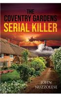 The Coventry Gardens Serial Killer