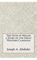 The Guns of Shiloh a Story of the Great Western Campaign