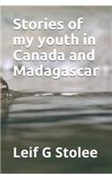 Stories of my youth in Canada and Madagascar