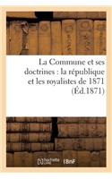 Commune Et Ses Doctrines: La République Et Les Royalistes de 1871