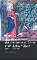 Texte Et Images Des Manuscrits Du Merlin Et de la Suite Vulgate (Xiiie-Xve Siecle)