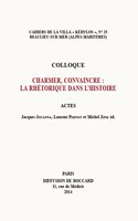 Charmer, convaincre: la rhétorique dans l'histoire