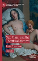 Sex, Class, and the Theatrical Archive