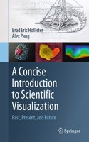 Concise Introduction to Scientific Visualization: Past, Present, and Future