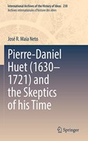 Pierre-Daniel Huet (1630-1721) and the Skeptics of His Time