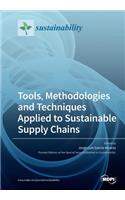 Tools, Methodologies and Techniques Applied to Sustainable Supply Chains