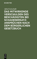 mitwirkende Verschulden des Beschädigten bei Schadenersatzansprüchen nach dem Bürgerlichen Gesetzbuch