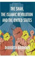 The Shah, the Islamic Revolution and the United States