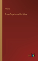 Donau-Bulgarien und der Balkan