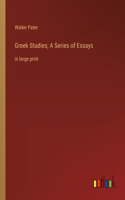 Greek Studies; A Series of Essays