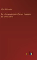 Lehre von den specifischen Energieen der Sinnesnerven