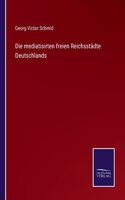 mediatisirten freien Reichsstädte Deutschlands