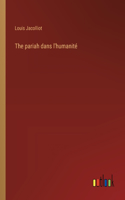 The pariah dans l'humanité