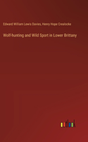 Wolf-hunting and Wild Sport in Lower Brittany