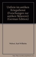 Unfreie Im Antiken Kriegsdienst. Teil 1