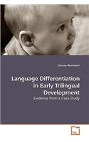 Language Differentiation in Early Trilingual Development