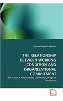 The Relationship Between Working Condition and Organizational Commitment