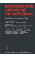 Gesetzgebungstheorie, Juristische Logik, Zivil- Und Prozeßrecht