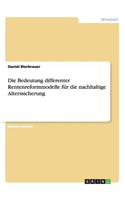 Bedeutung differenter Rentenreformmodelle für die nachhaltige Alterssicherung