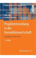 Projektentwicklung in Der Immobilienwirtschaft: Grundlagen Fur Die Praxis